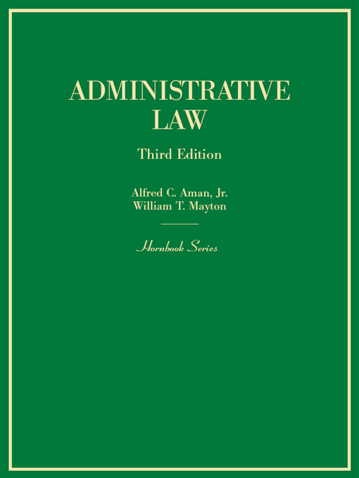 Title details for Administrative Law, 3d (Hornbook Series) by Alfred Aman Jr. - Available